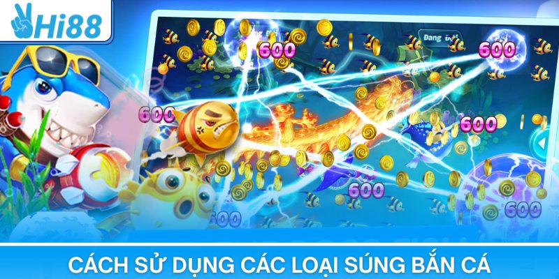 Cách sử dụng các loại súng bắn cá vô cùng đơn giản